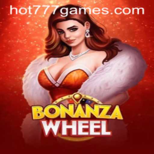 Discover the Thrills of BonanzaWheel with HOT777