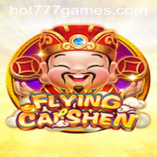 Discover the Exciting World of FlyingCaiShen: The New Sensation with HOT777