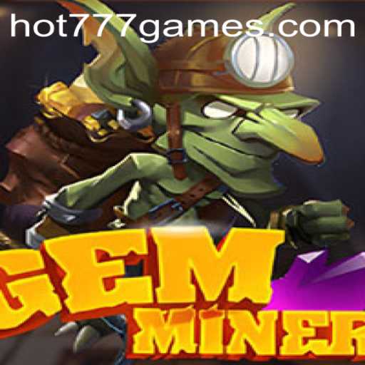 Exploring the Thrills of GemMiner: A New Gaming Experience